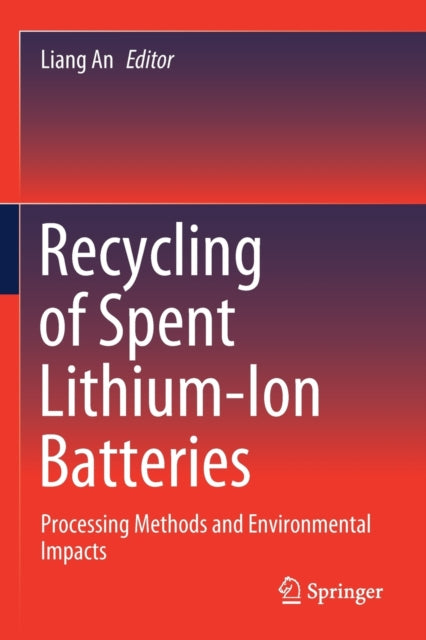 Book cover of: Recycling of Spent Lithium-Ion Batteries. By: Liang An