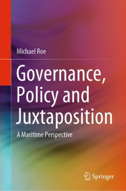 Book cover of: Governance, Policy and Juxtaposition. By: Michael Roe