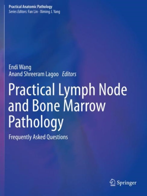 Book cover of: Practical Lymph Node and Bone Marrow Pathology. By: Endi Wang