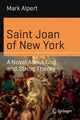 Book cover of: Saint Joan of New York. By: Mark Alpert