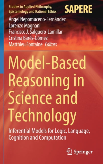 Book cover of: Model-Based Reasoning in Science and Technology. By: Ángel Nepomuceno-Fernández