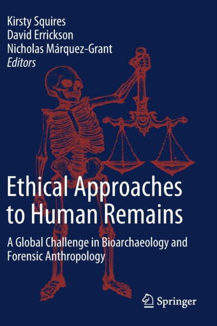 Book cover of: Ethical Approaches to Human Remains. By: Kirsty Squires