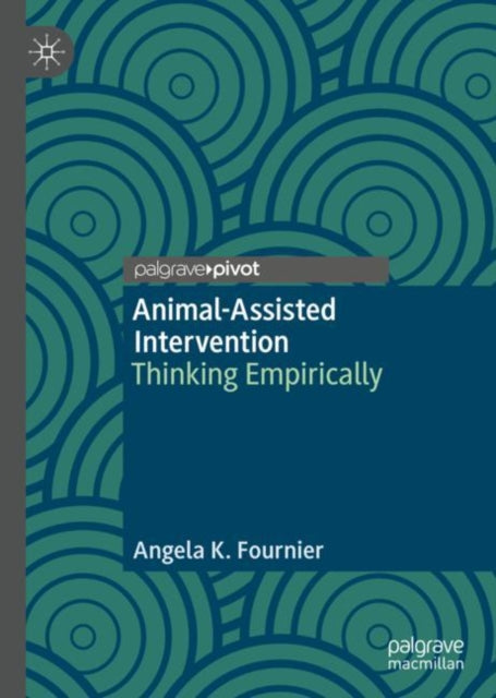 Book cover of: Animal-Assisted Intervention. By: Angela K. Fournier