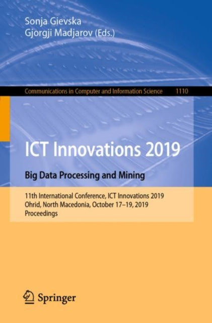 Book cover of: ICT Innovations 2019. Big Data Processing and Mining. By: Sonja Gievska