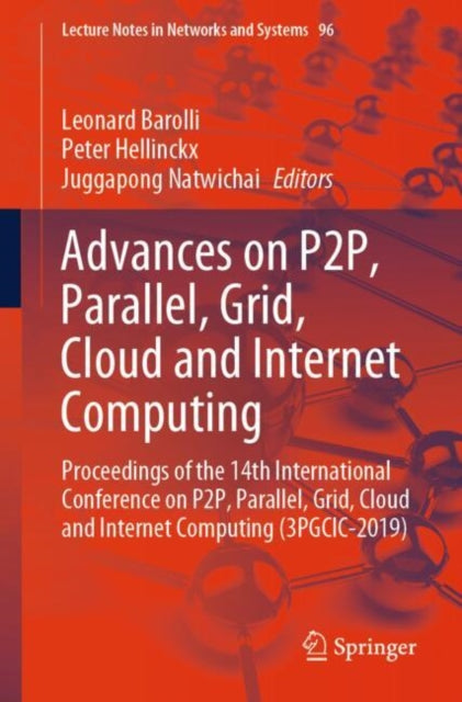 Book cover of: Advances on P2P, Parallel, Grid, Cloud and Internet Computing. By: Leonard Barolli