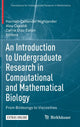 Book cover of: Introduction to Undergraduate Research in Computational and Mathematical Biology. By: Hannah Callender Highlander