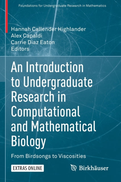 Book cover of: Introduction to Undergraduate Research in Computational and Mathematical Biology. By: Hannah Callender Highlander