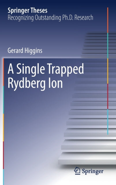 Book cover of: Single Trapped Rydberg Ion. By: Gerard Higgins