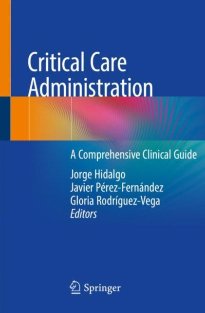 Book cover of: Critical Care Administration. By: Jorge Hidalgo