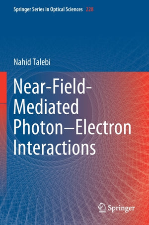 Near-Field-Mediated Photon–Electron Interactions