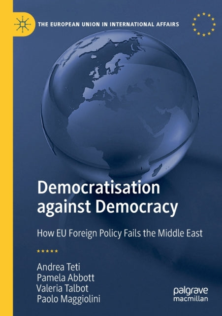 Book cover of: Democratisation against Democracy. By: Andrea Teti
