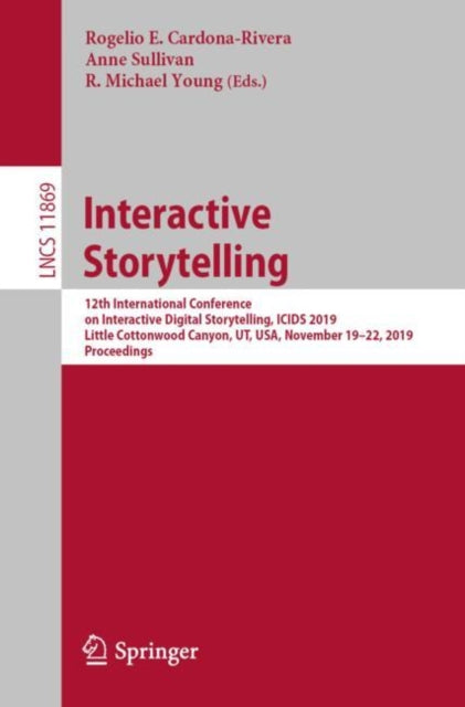 Book cover of: Interactive Storytelling. By: Rogelio E. Cardona-Rivera