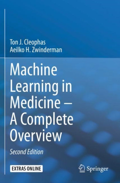 Book cover of: Machine Learning in Medicine – A Complete Overview. By: Ton J. Cleophas