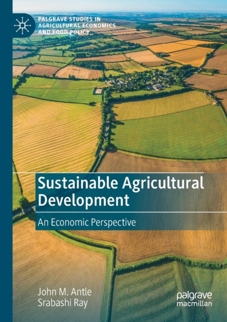 Book cover of: Sustainable Agricultural Development. By: John M. Antle