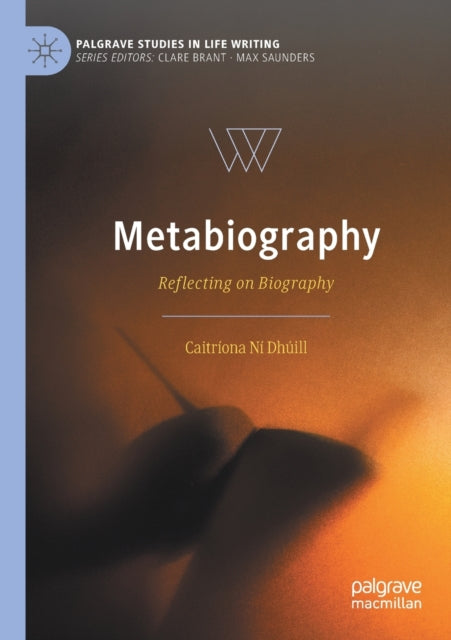 Book cover of: Metabiography. By: Caitríona Ní Dhúill