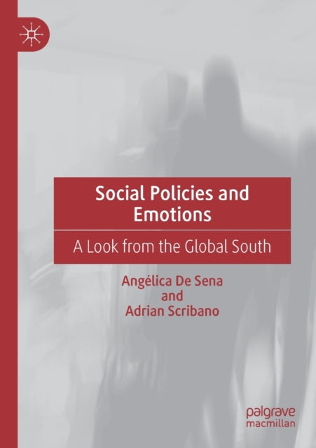 Book cover of: Social Policies and Emotions. By: Angélica De Sena