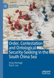 Book cover of: Order, Contestation and Ontological Security-Seeking in the South China Sea. By: Anisa Heritage
