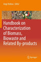 Book cover of: Handbook on Characterization of Biomass, Biowaste and Related By-products. By: Ange Nzihou