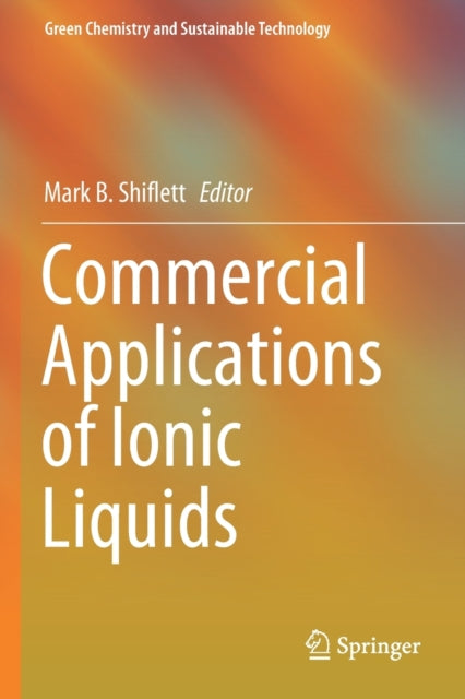 Book cover of: Commercial Applications of Ionic Liquids. By: Mark B. Shiflett
