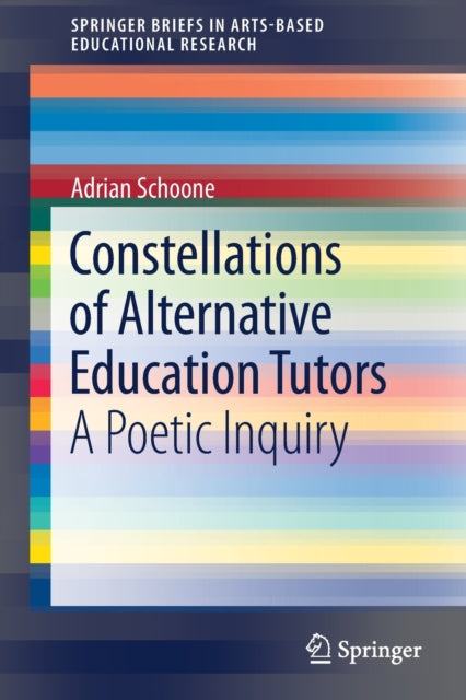 Book cover of: Constellations of Alternative Education Tutors. By: Adrian Schoone