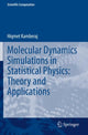 Book cover of: Molecular Dynamics Simulations in Statistical Physics: Theory and Applications. By: Hiqmet Kamberaj