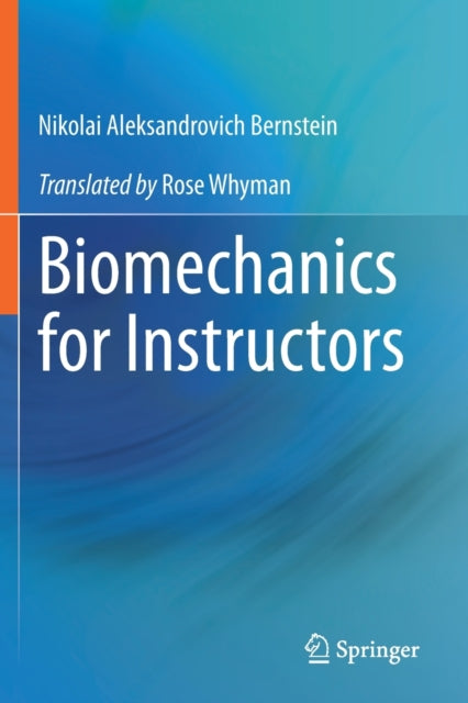 Book cover of: Biomechanics for Instructors. By: Nikolai Aleksandrovich Bernstein