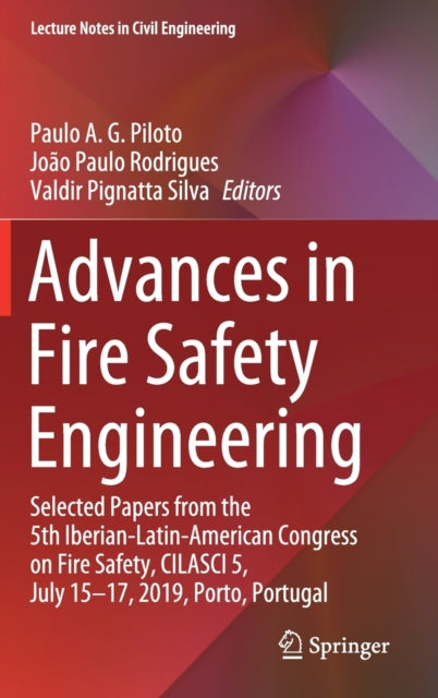 Book cover of: Advances in Fire Safety Engineering. By: Paulo A. G. Piloto