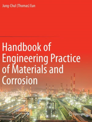 Handbook of Engineering Practice of Materials and Corrosion