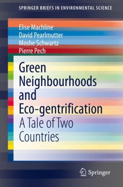 Book cover of: Green Neighbourhoods and Eco-gentrification. By: Elise Machline