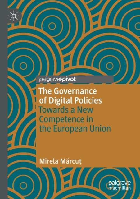 Book cover of: Governance of Digital Policies. By: Mirela Mărcuţ