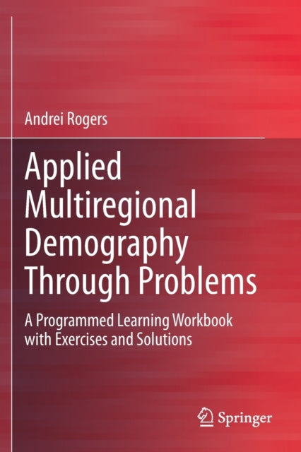 Book cover of: Applied Multiregional Demography Through Problems. By: Andrei Rogers