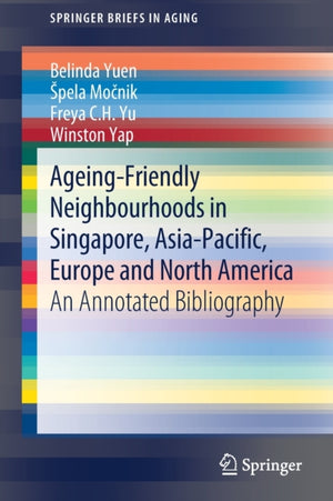 Ageing-Friendly Neighbourhoods in Singapore, Asia-Pacific, Europe and North America
