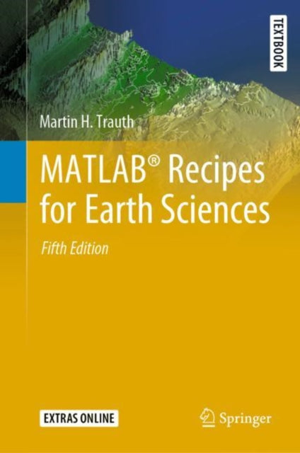 Book cover of: MATLAB® Recipes for Earth Sciences. By: Martin H. Trauth