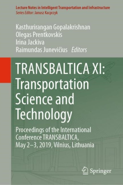 Book cover of: TRANSBALTICA XI: Transportation Science and Technology. By: Kasthurirangan Gopalakrishnan