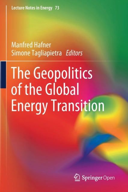 Book cover of: Geopolitics of the Global Energy Transition. By: Manfred Hafner