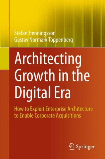 Book cover of: Architecting Growth in the Digital Era. By: Stefan Henningsson