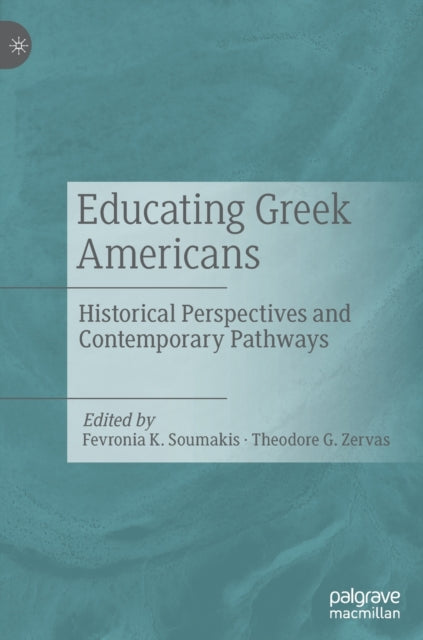 Book cover of: Educating Greek Americans. By: Fevronia K. Soumakis