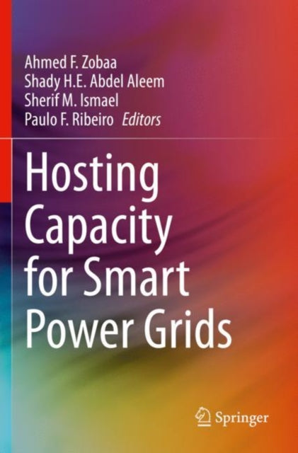 Book cover of: Hosting Capacity for Smart Power Grids. By: Ahmed F. Zobaa