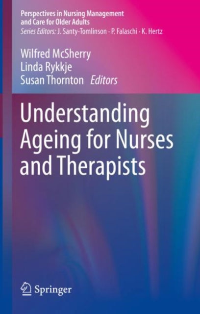 Book cover of: Understanding Ageing for Nurses and Therapists. By: Wilfred McSherry