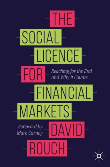 Book cover of: Social Licence for Financial Markets. By: David Rouch