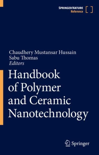 Book cover of: Handbook of Polymer and Ceramic Nanotechnology. By: Chaudhery Mustansar Hussain