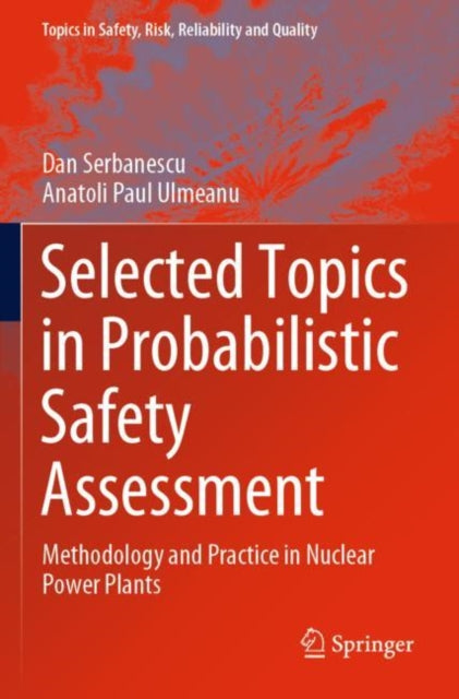 Book cover of: Selected Topics in Probabilistic Safety Assessment. By: Dan Serbanescu