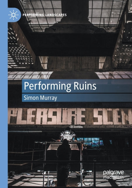 Book cover of: Performing Ruins. By: Simon Murray