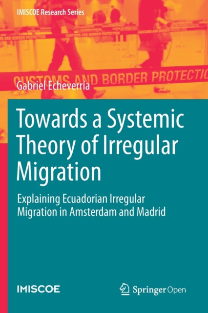Book cover of: Towards a Systemic Theory of Irregular Migration. By: Gabriel Echeverría