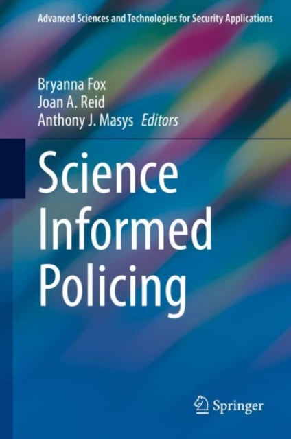 Book cover of: Science Informed Policing. By: Bryanna Fox