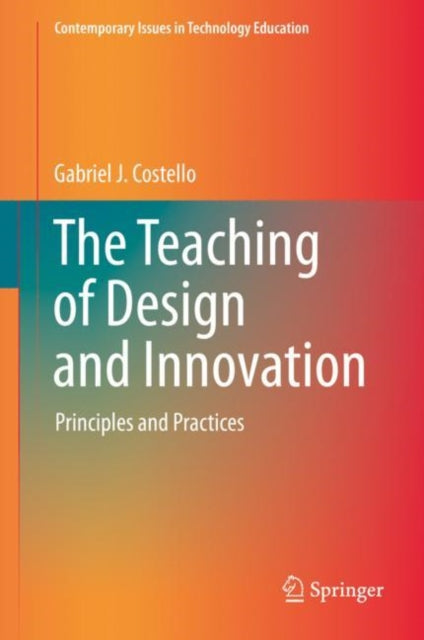 Book cover of: Teaching of Design and Innovation. By: Gabriel J. Costello