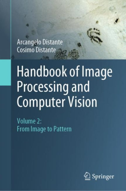 Book cover of: Handbook of Image Processing and Computer Vision. By: Arcangelo Distante