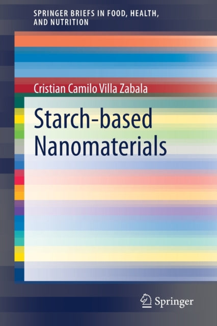 Book cover of: Starch-based Nanomaterials. By: Cristian Camilo Villa Zabala