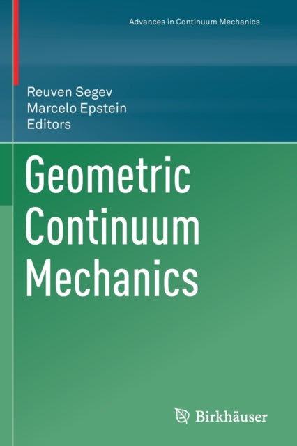 Book cover of: Geometric Continuum Mechanics. By: Reuven Segev