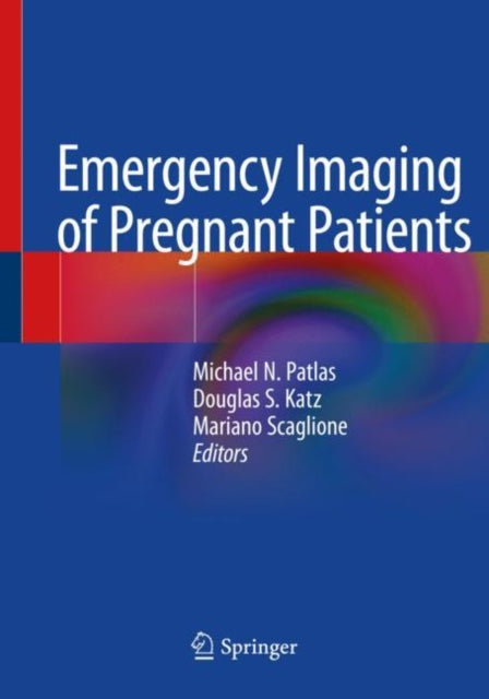 Book cover of: Emergency Imaging of Pregnant Patients. By: Michael N. Patlas